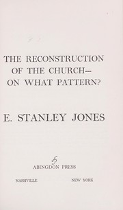 Cover of: The reconstruction of the Church--on what pattern?