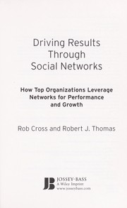 Cover of: Driving results through social networks by Robert L. Cross