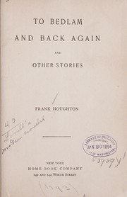 Cover of: To Bedlam and back again, and other stories
