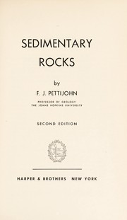 Sedimentary rocks by F. J. Pettijohn