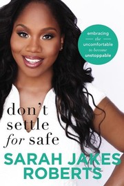 Cover of: Don't Settle for Safe: embracing the uncomfortable to become unstoppable
