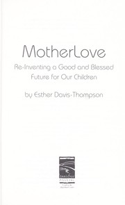 Cover of: MotherLove : re-inventing a good and blessed future for our children