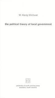 Cover of: The political theory of local government by W. Hardy Wickwar