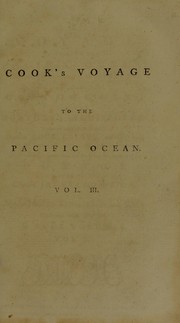 A voyage to the Pacific Ocean undertaken by command of His Majesty, for making discoveries in the northern hemisphere: performed under the direction of Captains Cook, Clerke, and Gore, in the years 1776, 1777, 1778, 1779, and 1780. Being a copious, comprehensive, and satisfactory abridgement of the voyage written by Captain James Cook, F.R.S. and Captain James King, LL.D. and F.R.S by James Cook
