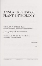 Cover of: Annual review of plant physiology. by Winslow R. Briggs, editor; Paul B. Green (and) Russell L. Jones, associate editor.