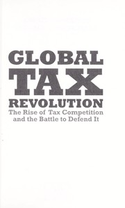 Cover of: Global tax revolution by Edwards, Chris