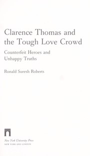 Cover of: Clarence Thomas and the tough love crowd: counterfeit heroes and unhappy truths