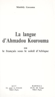 Cover of: La langue d'Ahmadou Kourouma, ou, Le français sous le soleil d'Afrique