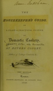 Cover of: The housekeeper's guide; or, A plain and practical system of domestic cookery
