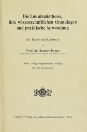 Cover of: Die Lokalan©Þsthesie, ihre wissenschaftlichen Grundlagen und praktische Anwendung: ein Hand- und Lehrbuch