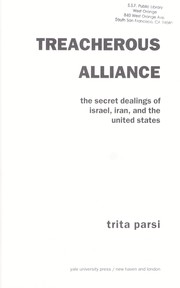 Cover of: Treacherous alliance: the secret dealings of Israel, Iran, and the United States