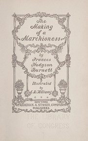 Cover of: The making of a marchioness by Frances Hodgson Burnett