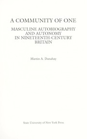 Cover of: A community of one : masculine autobiography and autonomy in nineteenth-century Britain by 