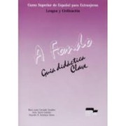Cover of: A fondo : curso superior de español para extranjeros : guía didáctica : clave