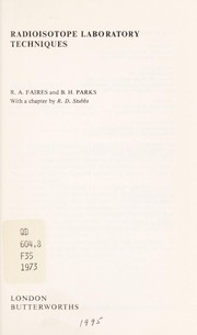 Cover of: Radioisotope laboratory techniques by R. A. Faires, G.G.J. Boswell, R. A. Faires