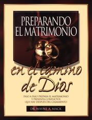Cover of: Preparando el matrimonio en el camino de Dios by Wayne A. Mack