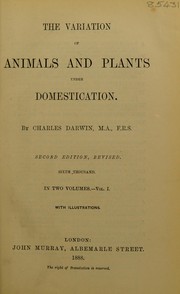 Cover of: The variation of animals and plants under domestication