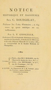 Cover of: Notice historique et raisonn©♭e sur C. Bourgelat. Fondateur des ©♭coles v©♭t©♭rinaires by Louis-Furcy Grognier