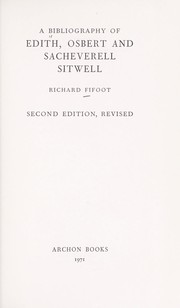 Cover of: A bibliography of Edith, Osbert, and Sacheverell Sitwell. by Richard Fifoot