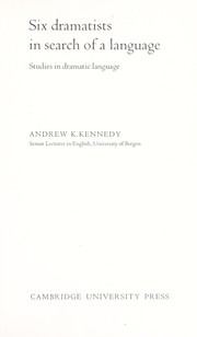 Cover of: Six dramatists in search of a language by Andrew K. Kennedy
