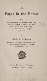 Cover of: The forge in the forest by Charles G. D. Roberts, Charles G. D. Roberts