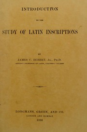 Cover of: Introduction to the study of Latin inscriptions