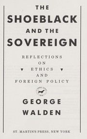 Cover of: The shoeblack and the sovereign: reflections on ethics and foreign policy