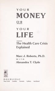 Cover of: Your money or your life by Marc J. Roberts