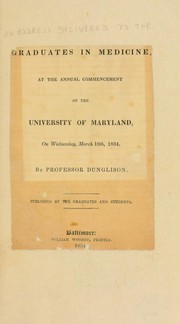 Cover of: [An address, delivered to the] graduates in medicine, at the annual commencement of the University of Maryland, on Wednesday, March 19th, 1834
