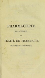 Cover of: Pharmacop©♭e raisonn©♭e, ou trait©♭ de pharmacie pratique et th©♭orique