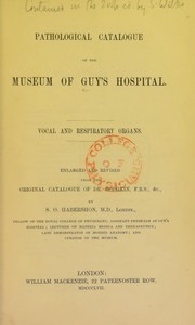 Cover of: Pathological catalogue of the museum of Guy's Hospital: vocal and respiratory organs