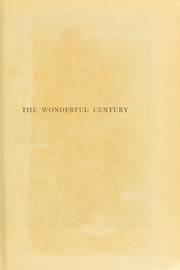 Cover of: The wonderful century: the age of new ideas in science and invention.