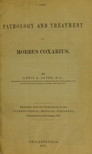 Cover of: The pathology and treatment of morbus coxarius