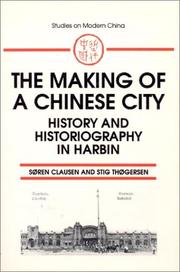 Cover of: The Making of a Chinese City: History and Historiography in Harbin (Studies on Modern China)