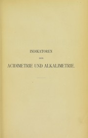 Cover of: Indikatoren der Acidimetrie und Alkalimetrie
