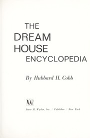 Cover of: The dream house encyclopedia by Hubbard H. Cobb