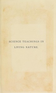 Cover of: Science teachings in living nature: a popular introduction to the study of physiological chemistry and sanitary science