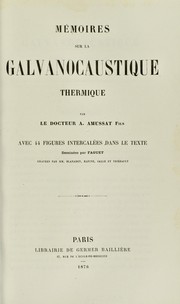 Cover of: M©♭moires sur la galvanocaustique thermique by A. Amussat