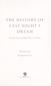 Cover of: The History of Last Night's Dream: Discovering the Hidden Path to the Soul