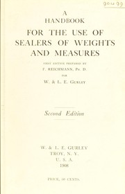 A handbook for the use of sealers of weights and measures by Gurley, W. & L.E., Troy, N.Y.