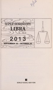 Cover of: Libra 2013: September 23-October 22