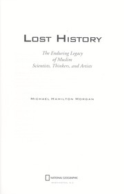 Cover of: Lost history: the enduring legacy of Muslim scientists, thinkers, and artists