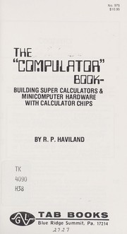Cover of: The "COMPULATOR" book-building super calculators & mini computer hardware with calculator chips