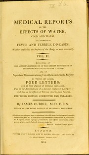 Cover of: Medical reports, on the effects of water, cold and warm, as a remedy in fever and other diseases: whether applied to the surfane [!] of the body, or used internally ..