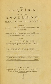 Cover of: An inquiry, into the small-pox, medical and political ...