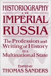 Cover of: Historiography of Imperial Russia: The Profession and Writing of History in a Multinational State