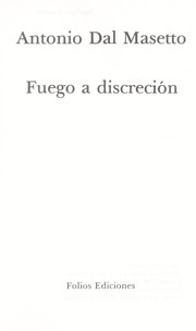 Cover of: Fuego a discrecio n by Antonio dal Masetto