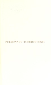 Cover of: Pulmonary tuberculosis; its prevention and cure : with appendix concerning the British Congress on Tuberculosis, 1901 | Carlo Ruata