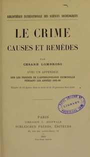 Cover of: Le crime, causes et rem©·des : Avec un appendice sur les progr©·s de l'anthropologie criminelles pendant les ann©♭es 1895-98
