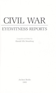 Cover of: Civil War eyewitness reports by compiled and edited by Harold Elk Straubing.